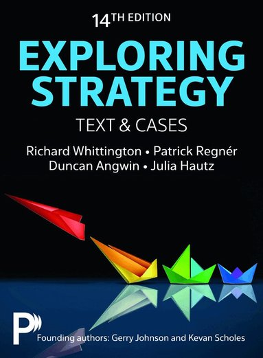 Richard Whittington, Patrick Regnér, Duncan Angwin, Julia Hautz, Gerry Johnson, Kevan Scholes - Exploring Strategy Text & Cases, Häftad