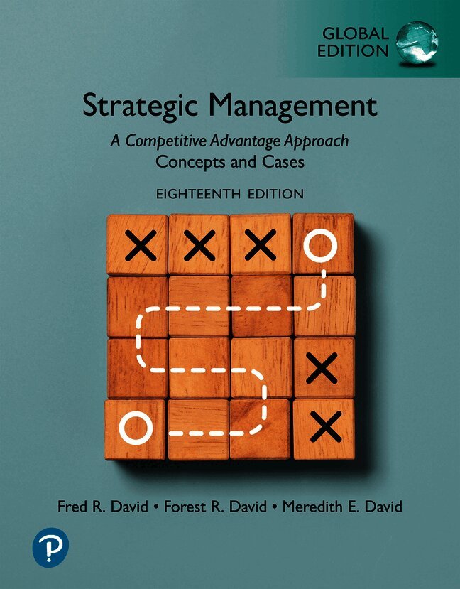Strategic Management: A Competitive Advantage Approach, Concepts and Cases, Global Edition