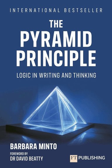 Barbara Minto - The Pyramid Principle, Häftad