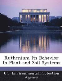 bokomslag Ruthenium Its Behavior in Plant and Soil Systems