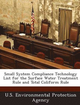 Small System Compliance Technology List for the Surface Water Treatment Rule and Total Coliform Rule 1