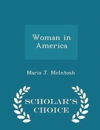 bokomslag Woman in America - Scholar's Choice Edition
