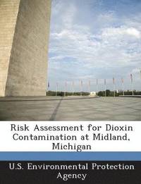 bokomslag Risk Assessment for Dioxin Contamination at Midland, Michigan