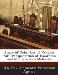 bokomslag Study of Joint Use of Vehicles for Transportation of Hazardous and Nonhazardous Materials