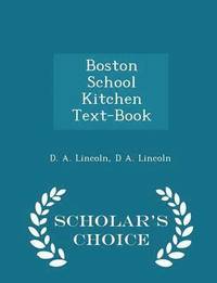 bokomslag Boston School Kitchen Text-Book - Scholar's Choice Edition