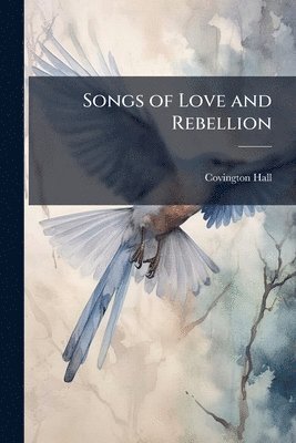 Covington Hall - Songs of Love and Rebellion, Häftad