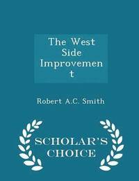 bokomslag The West Side Improvement - Scholar's Choice Edition