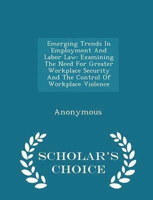 Emerging Trends in Employment and Labor Law 1