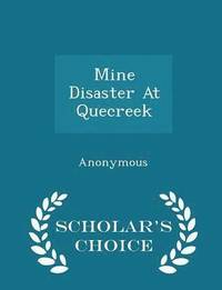 bokomslag Mine Disaster at Quecreek - Scholar's Choice Edition