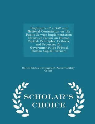 bokomslag Highlights of a Gao and National Commission on the Public Service Implementation Initiative Forum on Human Capital