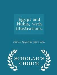 bokomslag Egypt and Nubia, with Illustrations. - Scholar's Choice Edition