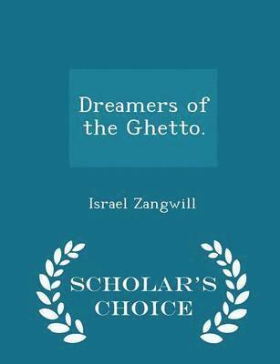 Israel Zangwill - Dreamers of the Ghetto, Häftad