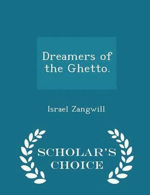 Dreamers of the Ghetto. - Scholar's Choice Edition 1