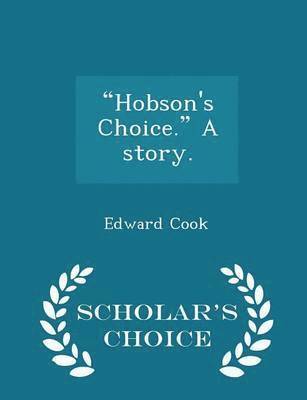 "Hobson's Choice." A Story