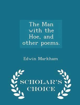 bokomslag Man with the Hoe, and Other Poems. - Scholar's Choice Edition
