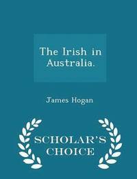 bokomslag The Irish in Australia. - Scholar's Choice Edition