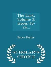 bokomslag The Lark, Volume 2, Issues 13-24... - Scholar's Choice Edition