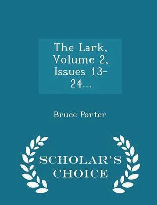 bokomslag The Lark, Volume 2, Issues 13-24... - Scholar's Choice Edition