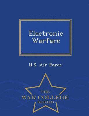 U. S. Air Force - Electronic Warfare - War College Series, Häftad