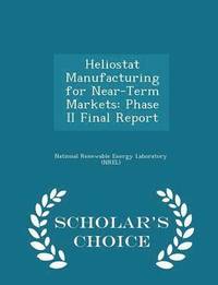 bokomslag Heliostat Manufacturing for Near-Term Markets