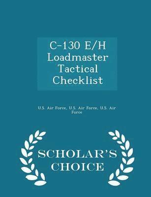 bokomslag C-130 E/H Loadmaster Tactical Checklist - Scholar's Choice Edition