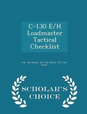 C-130 E/H Loadmaster Tactical Checklist - Scholar's Choice Edition, Häftad
