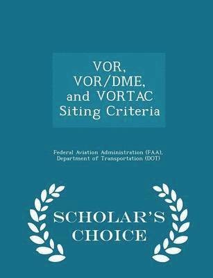 bokomslag Vor, Vor/Dme, and Vortac Siting Criteria - Scholar's Choice Edition