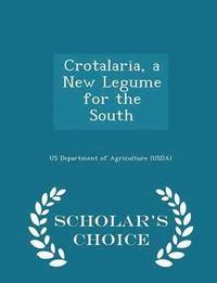 bokomslag Crotalaria, a New Legume for the South - Scholar's Choice Edition