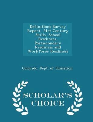 bokomslag Definitions Survey Report, 21st Century Skills, School Readiness, Postsecondary Readiness and Workforce Readiness - Scholar's Choice Edition