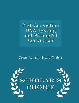 bokomslag Post-Conviction DNA Testing and Wrongful Conviction - Scholar's Choice Edition