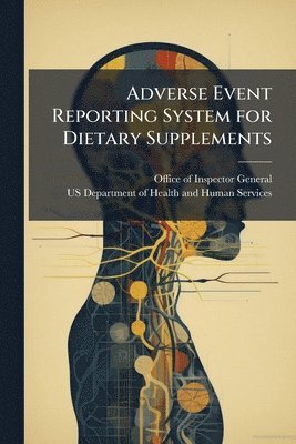 Adverse Event Reporting System for Dietary Supplements, Häftad