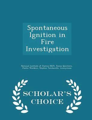 Spontaneous Ignition in Fire Investigation - Scholar's Choice Edition 1