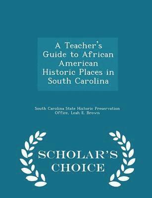 bokomslag Teacher's Guide to African American Historic Places in South Carolina - Scholar's Choice Edition