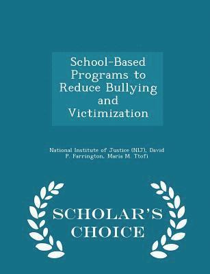 David P Farrington, Maria M Ttofi - School-Based Programs to Reduce Bullying and Victimization - Scholar's Choice Edition, Häftad