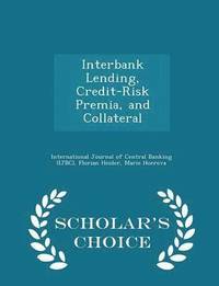 bokomslag Interbank Lending, Credit-Risk Premia, and Collateral - Scholar's Choice Edition
