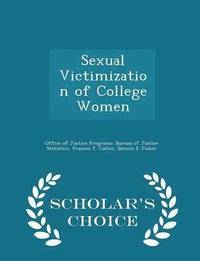 bokomslag Sexual Victimization of College Women - Scholar's Choice Edition