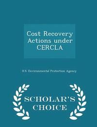 bokomslag Cost Recovery Actions Under Cercla - Scholar's Choice Edition