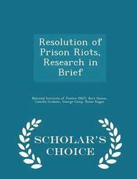 bokomslag Resolution of Prison Riots, Research in Brief - Scholar's Choice Edition