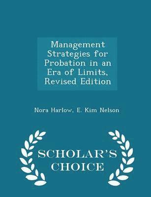 bokomslag Management Strategies for Probation in an Era of Limits, Revised Edition - Scholar's Choice Edition