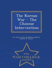 bokomslag The Korean War - The Chinese Intervention - War College Series
