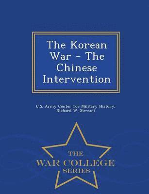 Korean War - The Chinese Intervention - War College Series 1