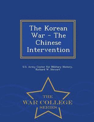 The Korean War - The Chinese Intervention - War College Series 1