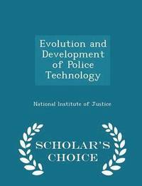 bokomslag Evolution and Development of Police Technology - Scholar's Choice Edition