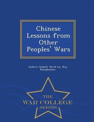 bokomslag Chinese Lessons from Other Peoples' Wars - War College Series