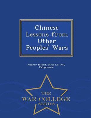 bokomslag Chinese Lessons from Other Peoples' Wars - War College Series