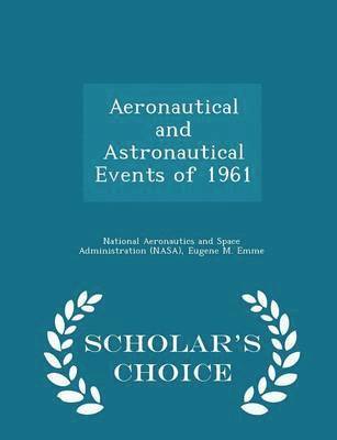 Aeronautical and Astronautical Events of 1961