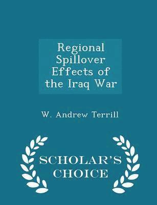 bokomslag Regional Spillover Effects of the Iraq War - Scholar's Choice Edition