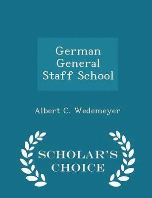 bokomslag German General Staff School - Scholar's Choice Edition