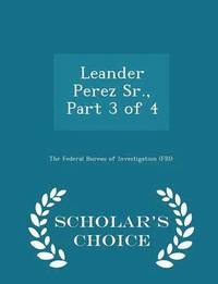 bokomslag Leander Perez Sr., Part 3 of 4 - Scholar's Choice Edition