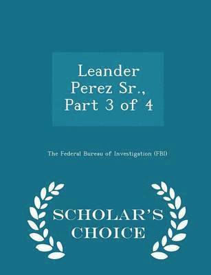 Leander Perez Sr., Part 3 of 4 - Scholar's Choice Edition 1